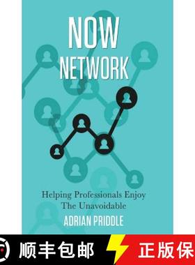 【3-4周达】Now Network: Helping professionals enjoy the unavoidable [9780993368608]