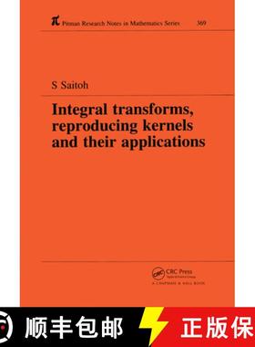 【3-4周达】Integral Transforms, Reproducing Kernels and Their Applications [9780367448233]