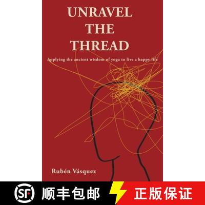 【3-4周达】Unravel the Thread: Applying the ancient wisdom of yoga to live a happy life [9781737648208]