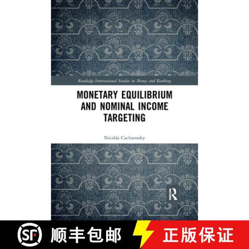 【3-4周达】Monetary Equilibrium and Nominal Income Targeting [9780367589448]
