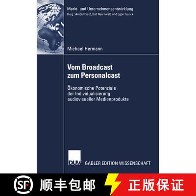 【3-4周达】Vom Broadcast zum Personalcast : Ökonomische Potenziale der Individualisierung audiovisue... [9783824475919]
