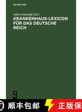 【3-4周达】Krankenhaus-Lexicon für das Deutsche Reich：Die Anstaltsfürsorge für Kranke und Gebrech... [9783111148380]