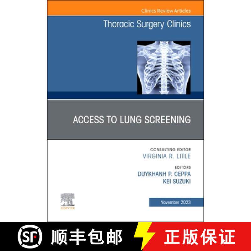 【3-4周达】Lung Screening: Updates and Access, an Issue of Thoracic Surgery Clinics: Volume 33-4 [9780443183362]