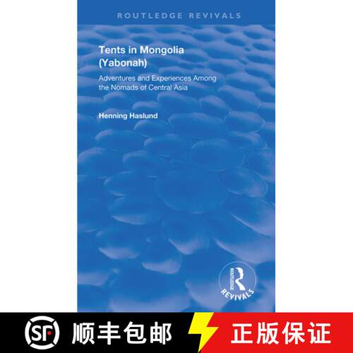 【3-4周达】Tents in Mongolia (Yabonah): Adventures and Experiences Among the Nomads of Central Asia [9780367175887]