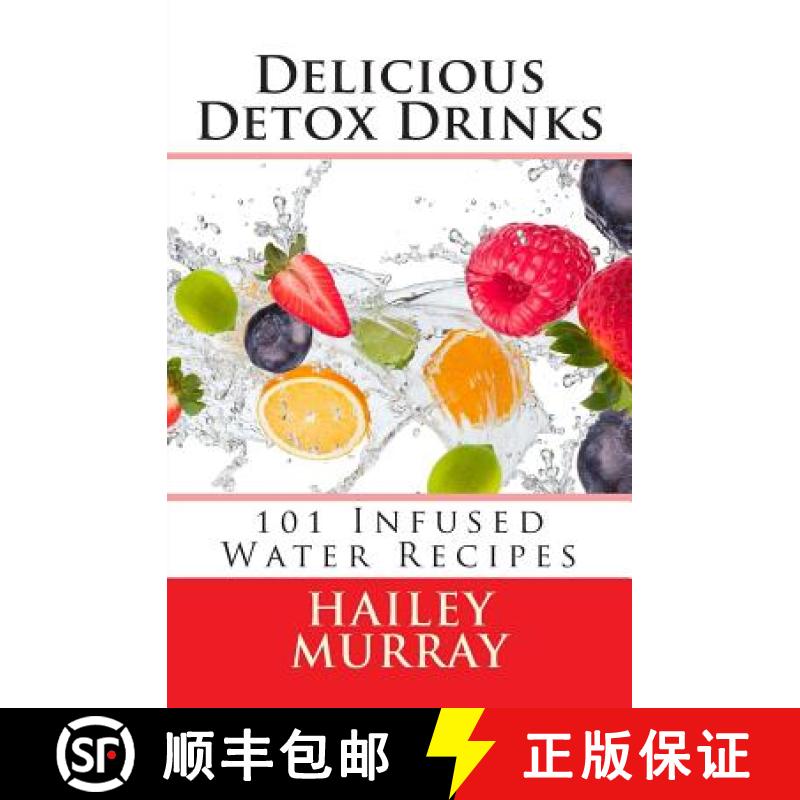 【3-4周达】Delicious Detox Drinks: 101 Infused Water Recipes [9781942382010]