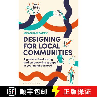 【3-4周达】精装 Designing for Local Communities: A guide to freelancing and empowering groups in your... [9781350400955]
