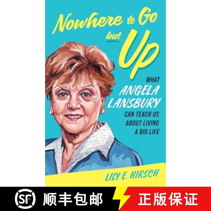 预订 Nowhere to Go But Up: What Angela Lansbury Can Teach Us about Living a Big Life [9798881842444]