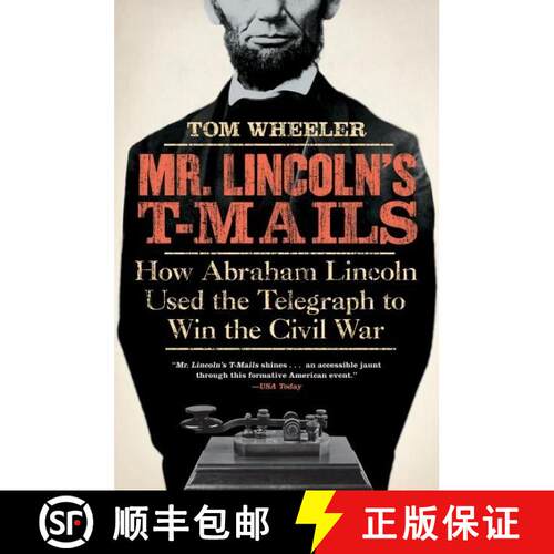 【3-4周达】Mr. Lincoln's T-Mails: How Abraham Lincoln Used the Telegraph to Win the Civil War [9780061129803]