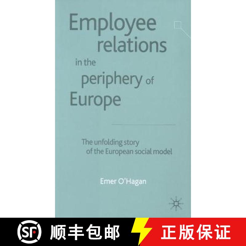 【3-4周达】Employee Relations in the Periphery of Europe : The Unfolding Story of the European Social... [9781349426577]