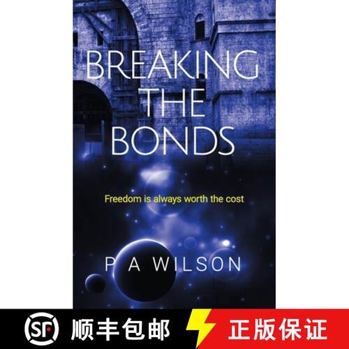 【3-4周达】Breaking the Bonds: A Science Fiction Rebellion Novel [9780987842237]