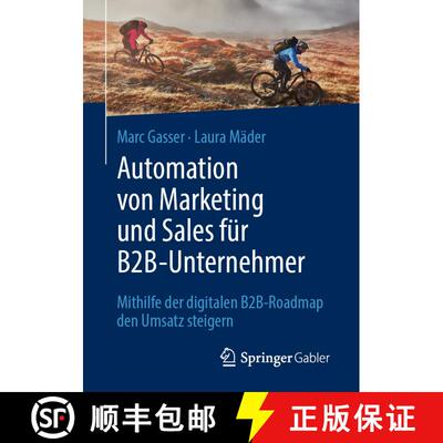 【3-4周达】Automation von Marketing und Sales für B2B-Unternehmer : Mithilfe der digitalen B2B-Roadm... [9783658368586]
