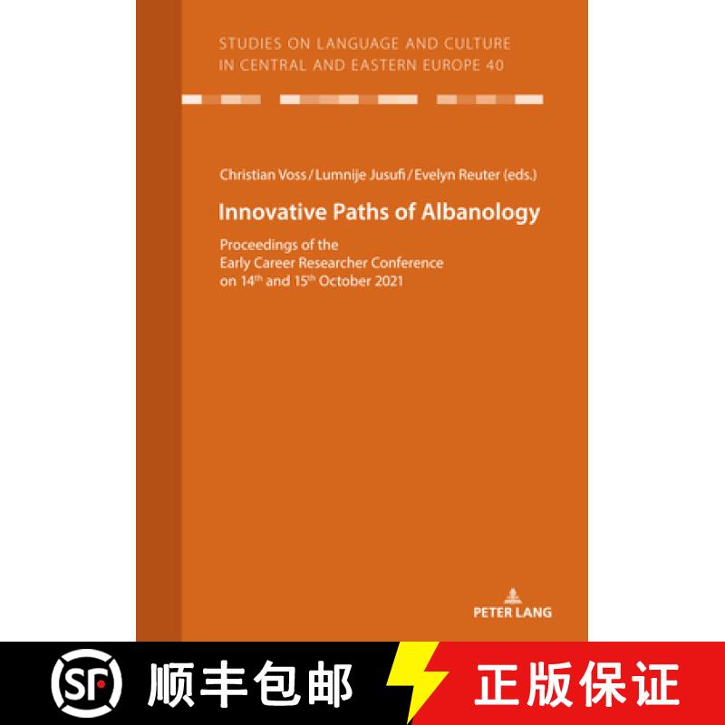 【2-3周达】Innovative Paths of Albanology : Proceedings of the Early Career Researcher Conference on ... [9783631883815]