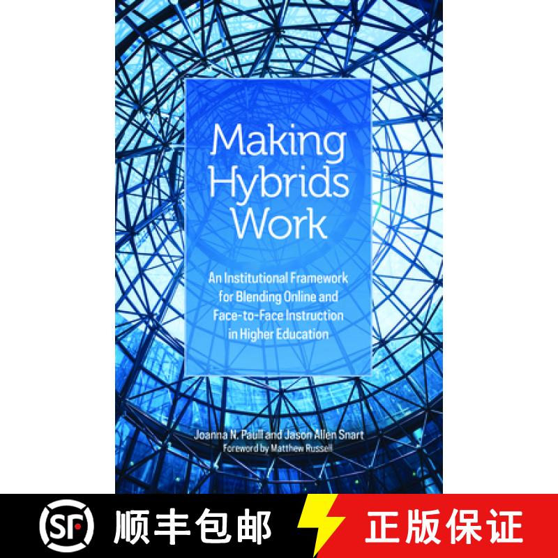 【3-4周达】Making Hybrids Work: An Institutional Framework for Blending Online and Face-To-Face Instr... [9780814130537]