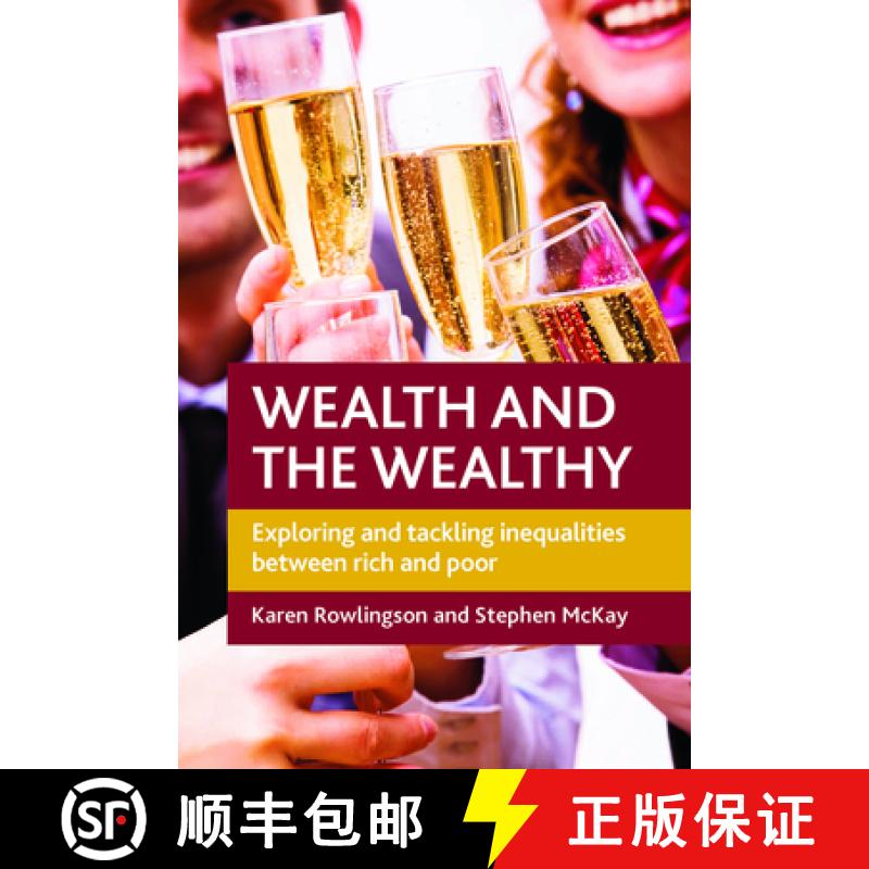 【2-3周达】Wealth and the Wealthy: Exploring and Tackling Inequalities Between Rich and Poor [9781847423078]