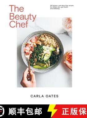 【3-4周达】The Beauty Chef: 150 Gluten- And Dairy-Free Recipes for Radiant Skin, Gut Health and Wellb... [9781761451140]