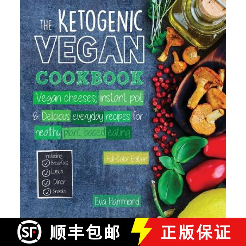 【3-4周达】The Ketogenic Vegan Cookbook: Vegan Cheeses, Instant Pot & Delicious Everyday Recipes for ... [9789492788139]