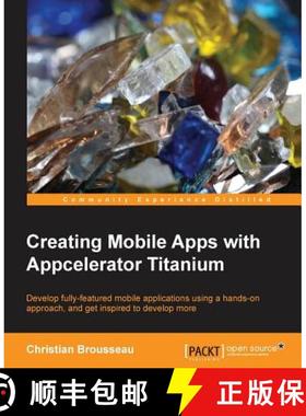 预订 Creating Mobile Apps with Appcelerator Titanium [9781849519267]