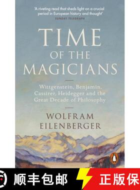 【3-4周达】Time of the Magicians : Wittgenstein, Benjamin, Cassirer, Heidegger and the Great Decade o... [9780141988580]