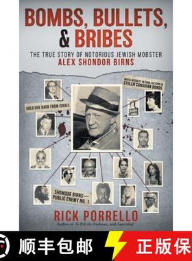 预订 Bombs, Bullets, and Bribes: the true story of notorious Jewish mobster Alex Shondor Birns [9780966250848]