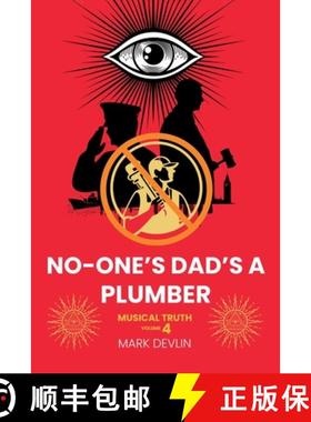 【3-4周达】No-One's Dad's a Plumber: Musical Truth Volume 4 [9781913438890]