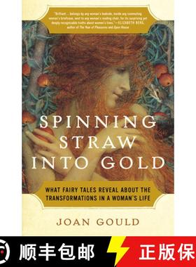 【3-4周达】Spinning Straw Into Gold: What Fairy Tales Reveal about the Transformations in a Woman's Life [9780812975451]