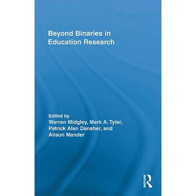 【4周达】Beyond Binaries in Education Research [9780415885126]