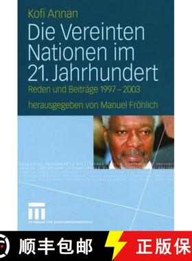 【3-4周达】Die Vereinten Nationen Im 21. Jahrhundert: Reden Und Beiträge 1997 - 2003 [9783531138725]