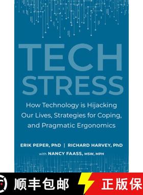 【3-4周达】Tech Stress: How Technology is Hijacking Our Lives, Strategies for Coping, and Pragmatic E... [9781583947685]
