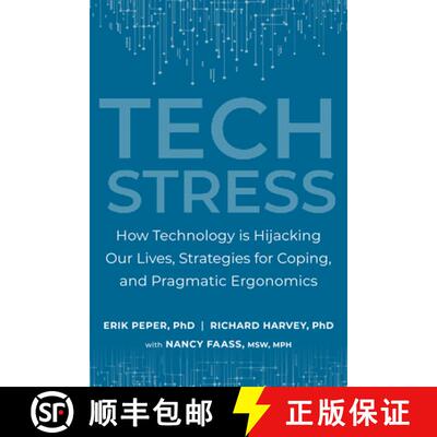 【3-4周达】Tech Stress: How Technology is Hijacking Our Lives, Strategies for Coping, and Pragmatic E... [9781583947685]