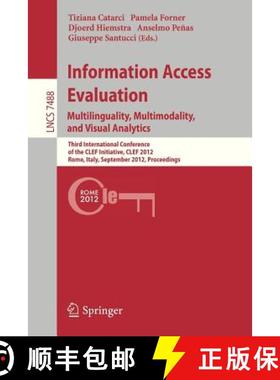 【3-4周达】Information Access Evaluation. Multilinguality, Multimodality, and Visual Analytics: Third... [9783642332463]