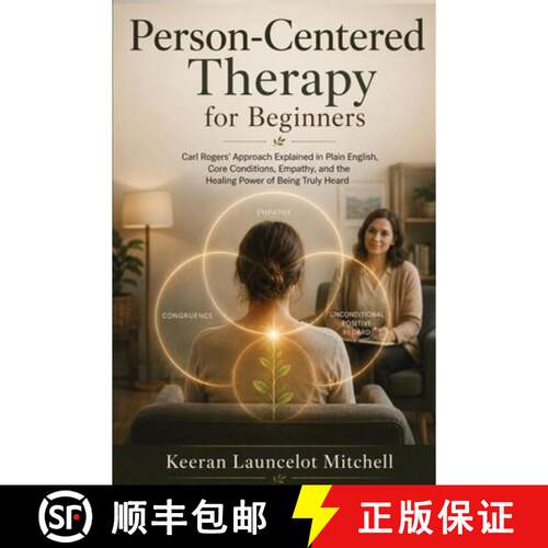 【3-4周达】Person-Centered Therapy for Beginners: Carl Rogers' Approach Explained in Plain English, C... [9781764768641]