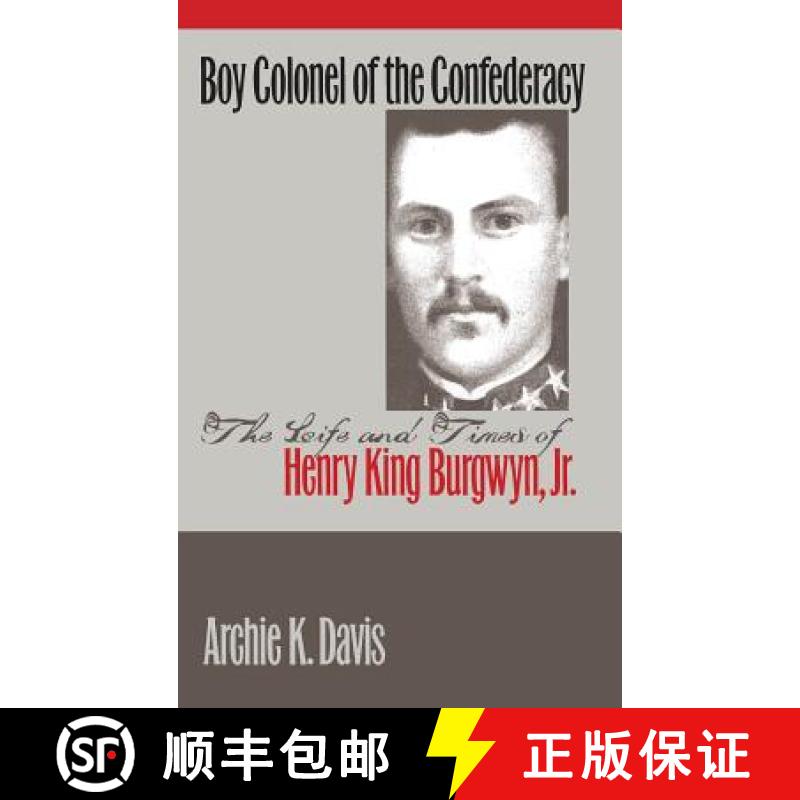 预订 Boy Colonel of the Confederacy: The Life and Times of Henry King Burgwyn, Jr. [9780807847091]