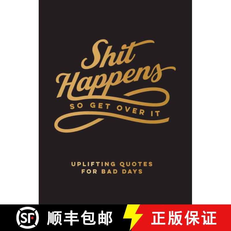 【3-4周达】Shit Happens So Get Over It: Uplifting Quotes for Crappy Days [9781800077171]