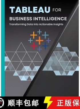 预订 Tableau for Business Intelligence: Transforming Data into Actionable Insights [9798868926259]