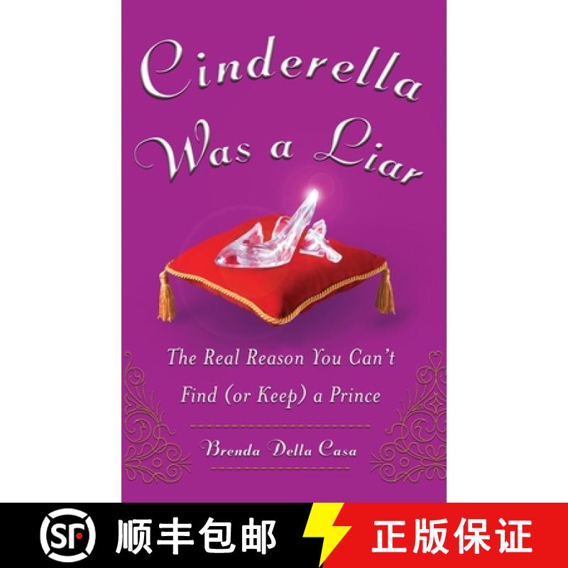 【2-3周达】Cinderella Was a Liar: The Real Reason You Canít Find (or Keep) a Prince [9780071735957]