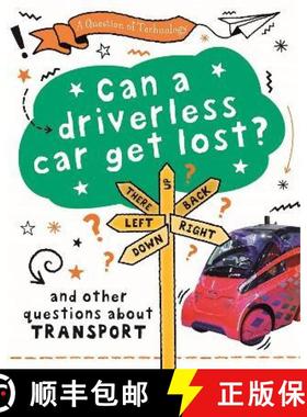 【3-4周达】Question of Technology: Can a Driverless Car Get Lost?: And other questions about transport [9781526319944]