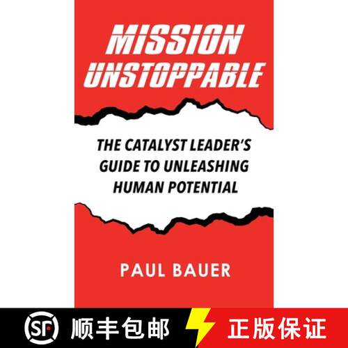 【3-4周达】Mission Unstoppable: The Catalyst Leader's Guide to Unleashing Human Potential [9798218742683]