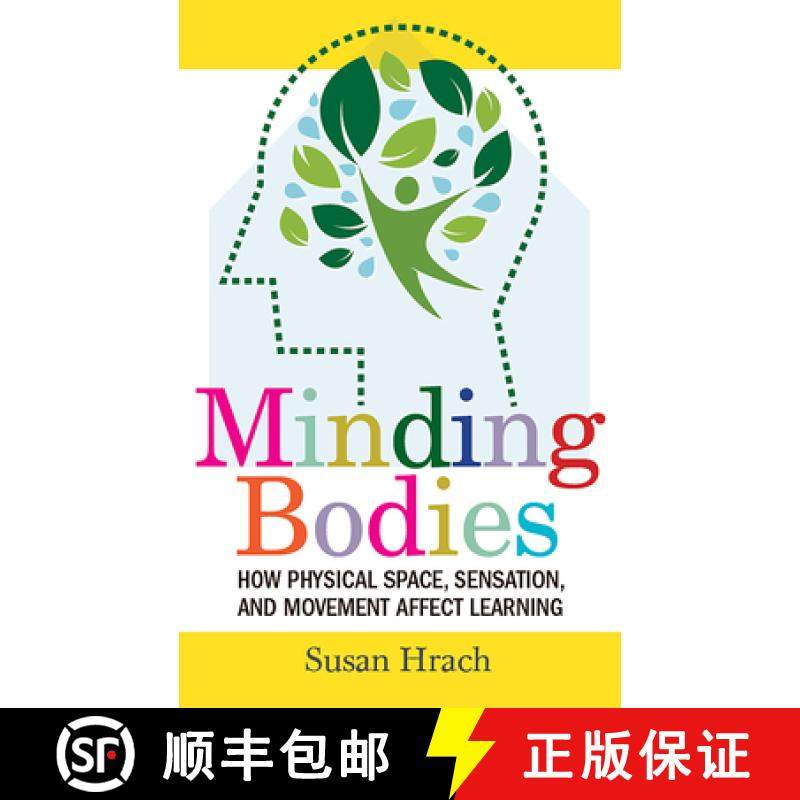 预订 Minding Bodies: How Physical Space, Sensation, and Movement Affect Learning [9781949199987]