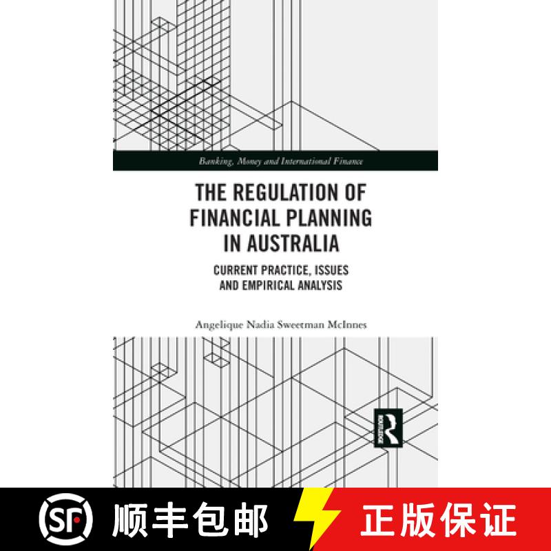 【3-4周达】The Regulation of Financial Planning in Australia: Current Practice, Issues and Empirical ... [9781032089805]