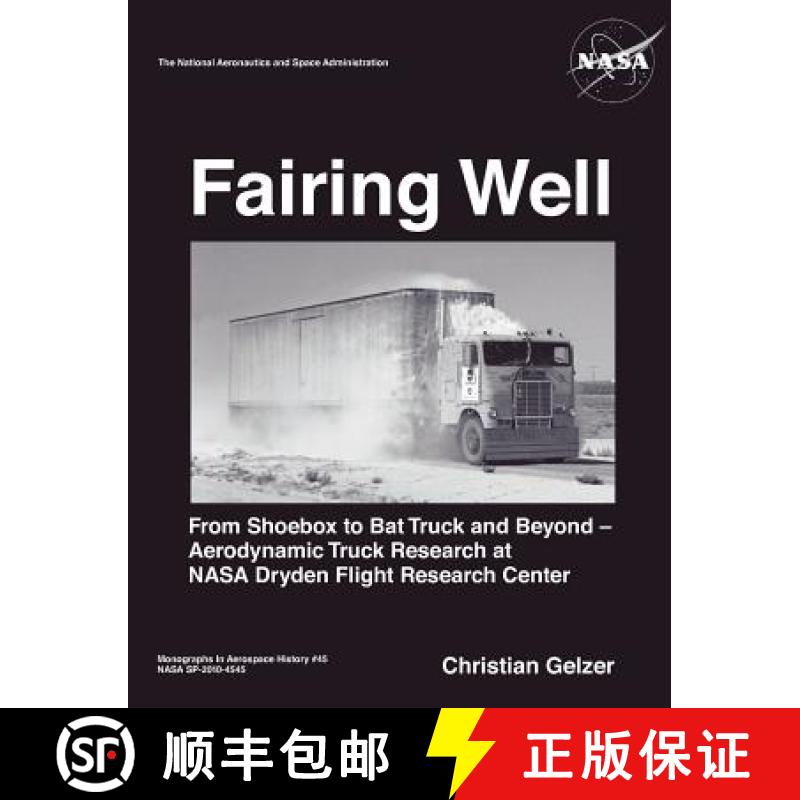 【2-3周达】Fairing Well: Aerodynamic Truck Research at NASA's Dryden Flight Research Center (NASA Mon... [9781782660002]