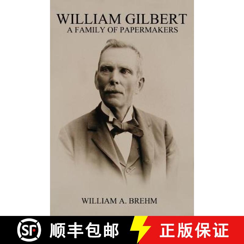 【3-4周达】William Gilbert: A Family of Papermakers [9780973866933]
