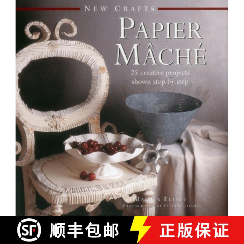 【2-3周达】New Crafts: Papier Mache: 25 Creative Projects Shown Step by Step [9780754830054]