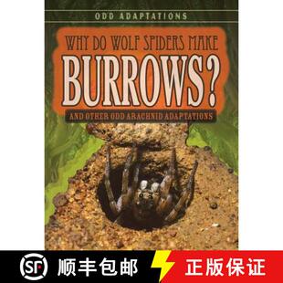 【3-4周达】精装 Why Do Wolf Spiders Make Burrows?: And Other Odd Arachnid Adaptations [9781538220351]