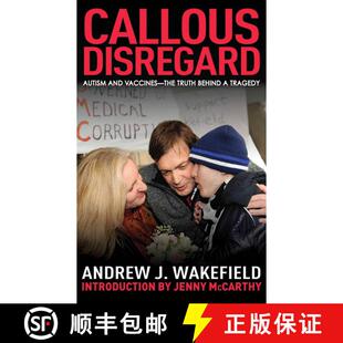【3-4周达】精装 Callous Disregard: Autism and Vaccines: The Truth Behind a Tragedy [9781616081690]