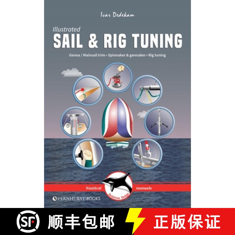 【2-3周达】Illustrated Sail & Rig Tuning - Genoa & mainsail trim, spinnaker & gennaker, rig tuning: G... [9781898660675]