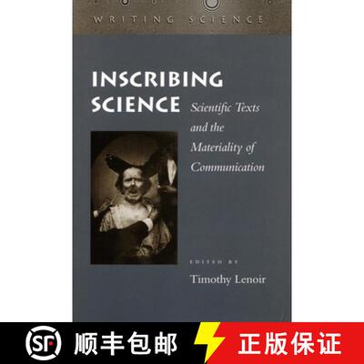 【3-4周达】Inscribing Science: Scientific Texts and the Materiality of Communication [9780804727778]