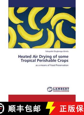 预订 Heated Air Drying of Some Tropical Perishable Crops [9783659309045]