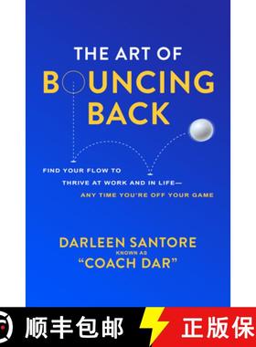 【3-4周达】The Art of Bouncing Back: Find Your Flow to Thrive at Work and in Life -- Any Time You're ... [9781264854028]