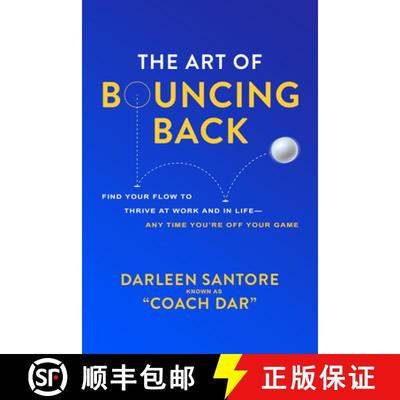 【3-4周达】The Art of Bouncing Back: Find Your Flow to Thrive at Work and in Life -- Any Time You're ... [9781264854028]