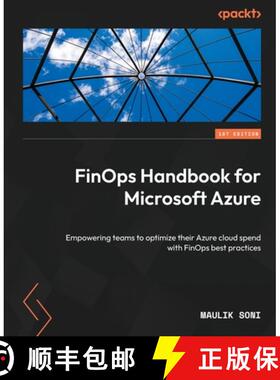 预订 FinOps Handbook for Microsoft Azure: Empowering teams to optimize their Azure cloud spend with F... [9781801810166]